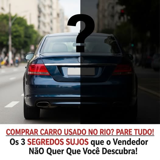 ????VAI COMPRAR CARRO USADO NO RIO?